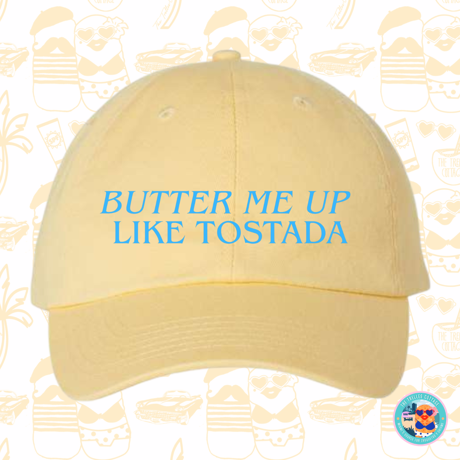 Butter Me Up Like Tostada Hat