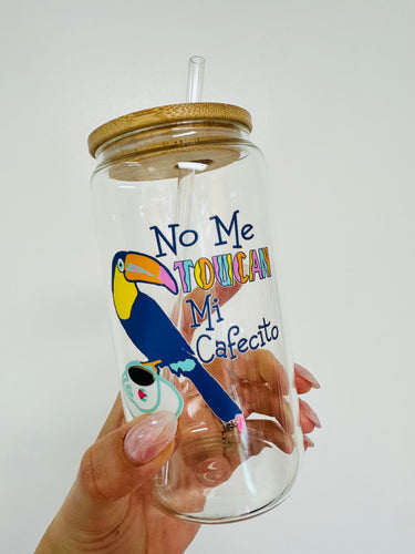 No Me Toucan Mi Cafecito Glass Cup with Lid