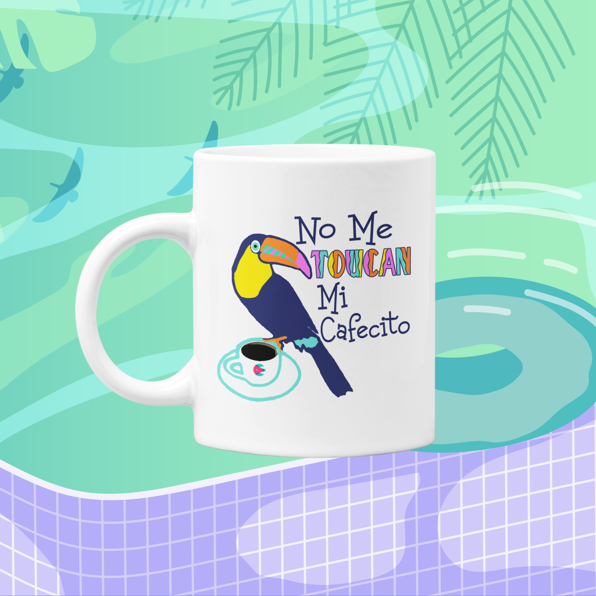 No Me TOUCAN Mi Cafecito Mug