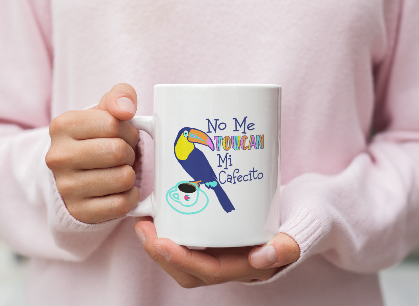 No Me TOUCAN Mi Cafecito Mug
