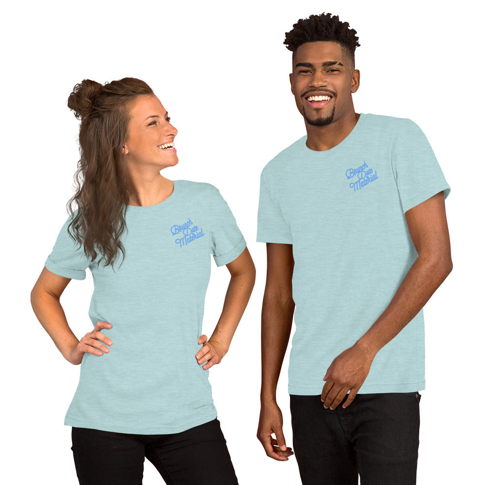 Brunch Date Material Unisex T-Shirt