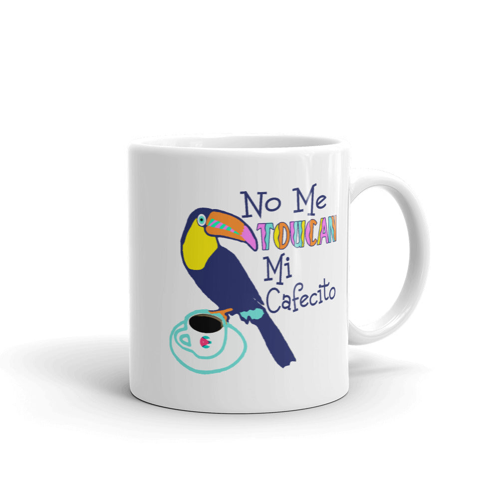 No Me TOUCAN Mi Cafecito Mug